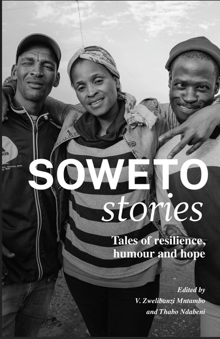 Soweto Stories - Tales of Resilience, Humour and Hope