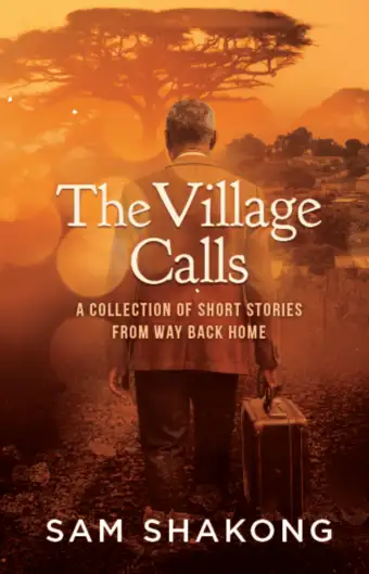 The Village Calls: Stories from Way Back Home