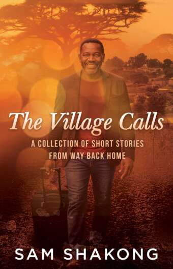 The Village Calls: Stories from Way Back Home
